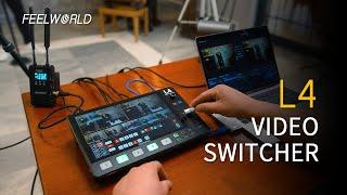 Introducing FEELWORLD L4 Multi-camera Video Mixer Switcher 10.1Touch Screen USB3.0 Fast Streaming