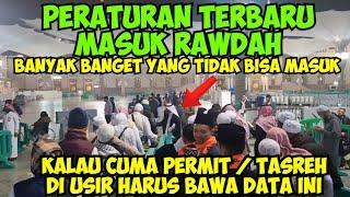 PERATURAN TERBARU MASUK KE RAWDAH KALAU CUMA ADA PERMITTASREH TIDAK BISA MASUK HARUS BAWA DATA INI?