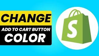 How to Change Add To Cart Button Color on Shopify - QUICK & Easy Way 2024