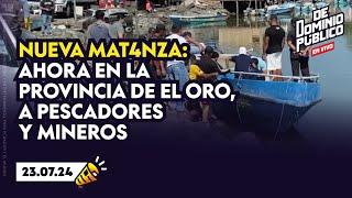  EN VIVO 🟣 NUEVA MAT4NZA AHORA EN LA PROVINCIA DE EL ORO A PESCADORES Y MINEROS 🟣