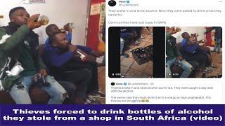 Thieves forced to drink bottles of alcohol they stole from a shop in South Africa video