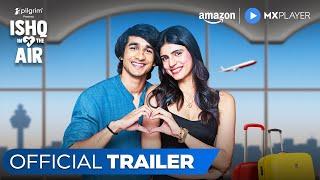 Ishq In The Air - Official Trailer  Shantanu Maheshwari Medha Rana  20th Sept  Amazon MX Player