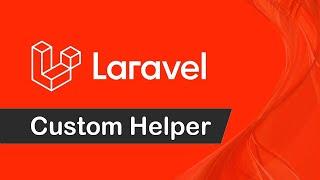 How To Create Custom Helper Functions In Your Laravel Project