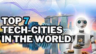 Top 7 Most Technologically Advanced Cities in the World 2024  4K