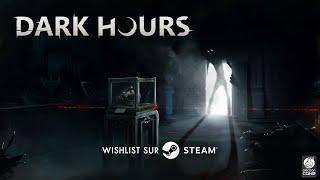 Dark Hours - Early Gameplay Trailer FR