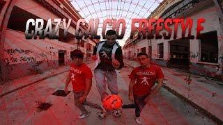 CRAZY CALCIO FREESTYLE  con i Campioni Italiani  FOOTWORKteam