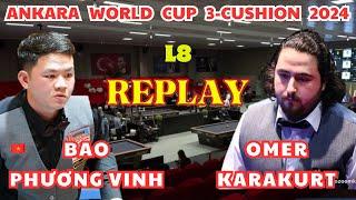 L8  Bao Phương VINH vs Omer KARAKURT  ANKARA World Cup 3-Cushion 2024