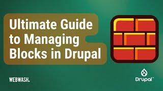 Ultimate Guide to Managing Blocks in Drupal