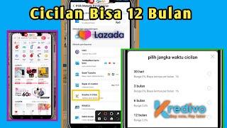 Cara kredit Barang Di Lazada Menggunakan Kredivo  Tenor 12 Bulan