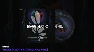  KMRN - Wicked Water Original Mix  Bassmatic Records