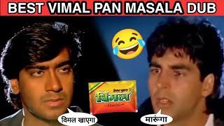 Akshay Kumar Vimal Ad  Funny Dubbing  Ajay Devgan Vimal Pan Masala  Dunki  animal  Sahrukh Khan