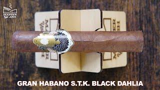 Gran Habano S.T.K. Black Dahlia Cigar Review