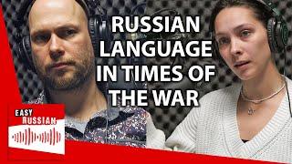 How the War Has Changed the Russian Language  Easy Russian Podcast 7