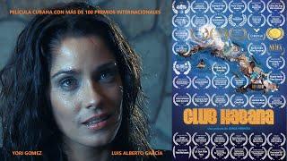 CLUB HABANA  EXITOSA PELICULA CUBANA en 4K con más de 100 PREMIOS  Subt English  Director´s Cut