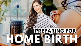 HOME BIRTH PREP  How Im Preparing For Birth