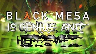 Black Mesa Is Genius And Heres Why*