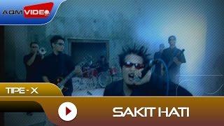 Tipe-X - Sakit Hati  Official Video