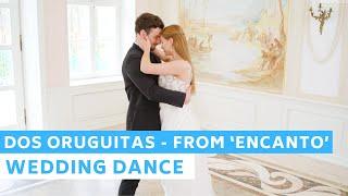 Sebastián Yatra - Dos Oruguitas From Encanto ️ Dynamic First Dance  Wedding Dance ONLINE