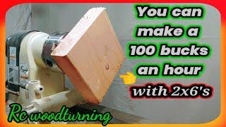 wood turning 100 bucks an hour with scrap 2x6