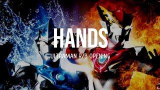 Hands Ultraman RB Opening Lyrics