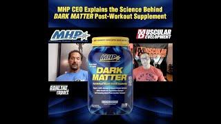 MHP CEO Explains the Science Behind DARK MATTER Post-Workout Supplement