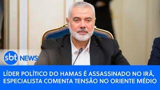 Líder político do Hamas é assassinado no Irã especialista comenta tensão no Oriente Médio