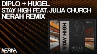 Diplo & HUGEL - Stay High feat. Julia Church NERAH Remix