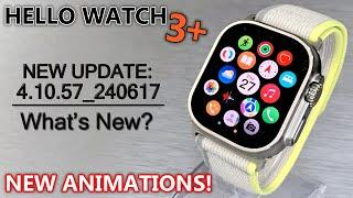 Hello Watch 3+ New System Update V4.10.57 Full Review New Watch Face Animation Whats Fixed?