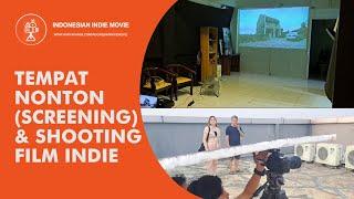 Tempat Nonton Screening & Shooting Film Indie Indonesian Indie Movie