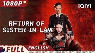 【ENG SUB】Return of Sister-in-Law  Crime Action  Chinese Movie 2023  iQIYI Movie English