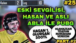 RAMMUS53 ESKİ SEVGİLİSİ HASAN VE ASLI ABLA PUBG MOBİLE #25 HASAN 1. OLAMAZSAN NUMARANI VERECEM