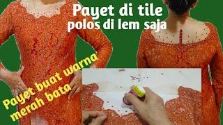 #Part3  Cara Payet di tile polos  Payet buat kebaya warna merah bata.