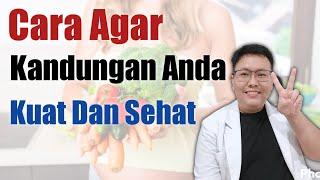 TIPS MENJAGA KANDUNGAN KUAT DAN SEHAT - TANYAKAN DOKTER