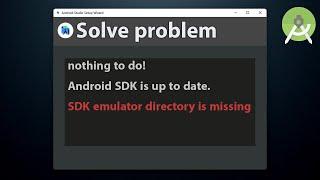 Solve nothing to do Android SDK is up to date. SDK emulator directory is missing