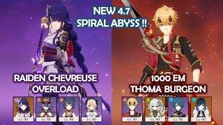 NEW 4.7 Spiral Abyss Raiden Chevreuse Overload & 1000 EM Thoma Burgeon - Genshin Impact