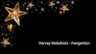 Harvey Malaiholo - Pengertian LIRIK