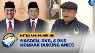 NasDem PKB & PKS Kompak Dukung Anies Maju Pilkada Jakarta