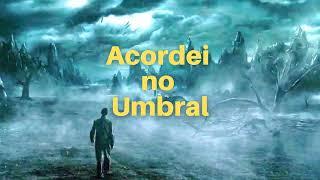 Acordei no Umbral -Rádio Novela Espírita - G.E.P.A