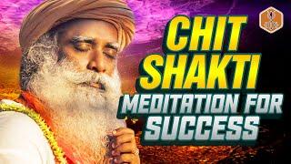 Chit Shakti Guided Meditation For Success Abundance & Manifestation - Law Of Attraction  Sadhguru