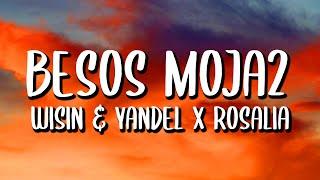 Wisin & Yandel x ROSALÍA - Besos Moja2 LetraLyrics