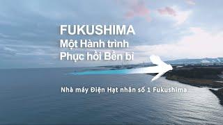 FullTiến trình tái thiết Fukushima  Nhà máy điện hạt nhân Fukushima Daiichi 