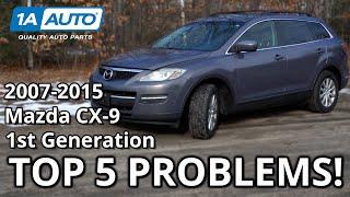Top 5 Problems Mazda CX-9 SUV 2007-2015 1st Generation