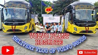 TAKING DELIVERY OF VOLVO 9600S  VOLVO PLANT VLOG  A VISIT TO VOLVO BUS COMPANY  TELUGU VLOG ️