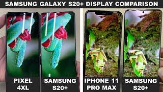 Samsung S20+ Display Comparison vs iPhone 11 Pro Max & Pixel 4 XL.