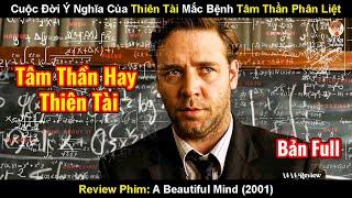 Cuộc Đời Đầy Ý Nghĩa Của Thiên Tài Mắc Bệnh Tâm Thần Phân Liệt  Review Phim Một Tâm Hồn Đẹp 2001