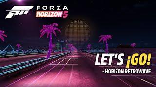 Forza Horizon 5 Lets ¡GO - Horizon Retrowave