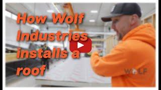 Wolf Industries  How to efficiently install a roof