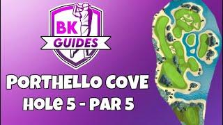 PORTHELLO COVE - Hole 5 Par 5  BK Guides  Tour 10  Golf Clash Tips