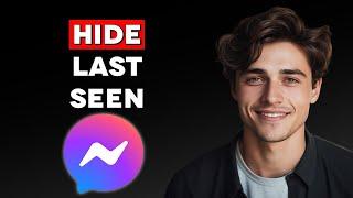 How to Hide Last Seen on Facebook Messenger 2024