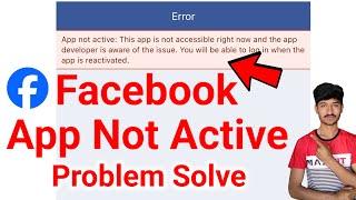 app not active facebook error fix  app not active this app is not accessible right now